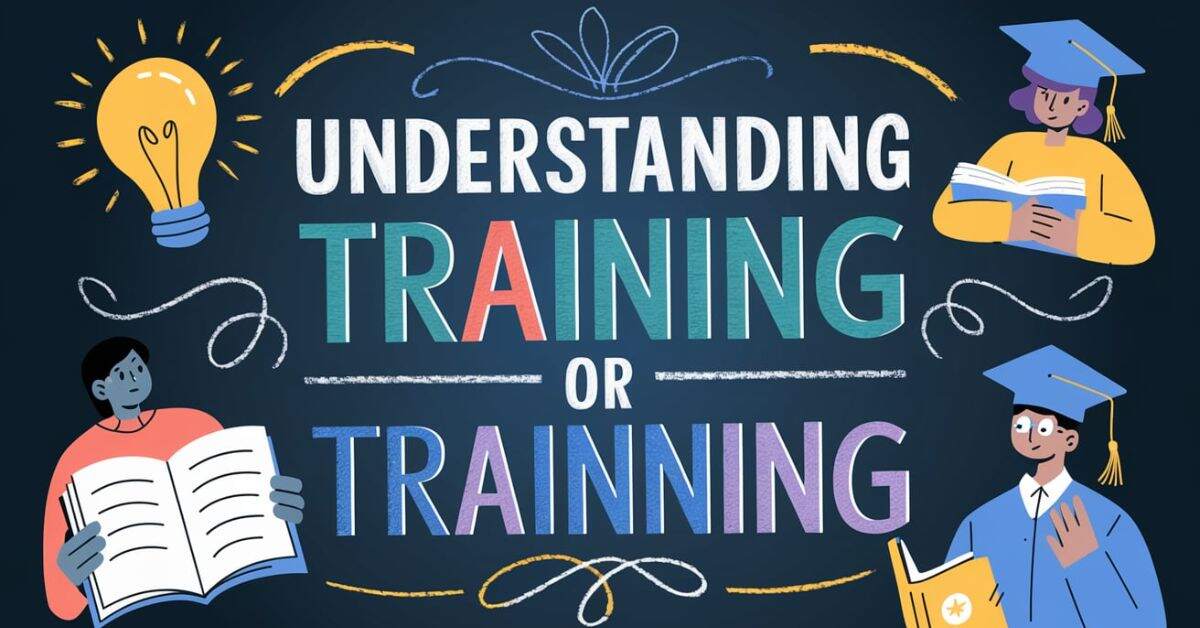 understanding-training-or-trainning