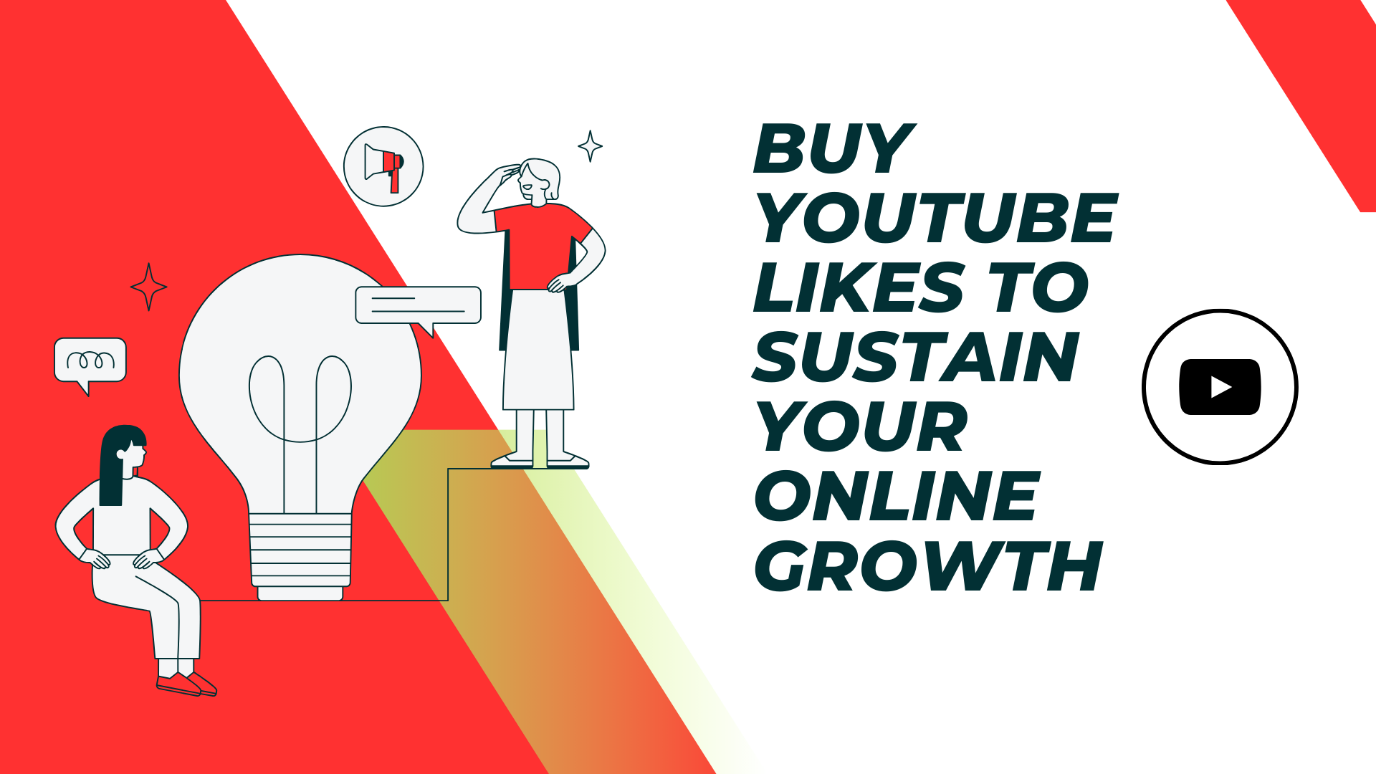 Buy YouTube Likes to Sustain Your Online Growth