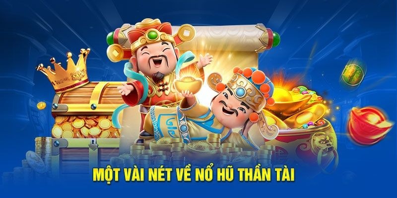 Nổ hũ thần tài mang đến không gian cá cược mới mẻ