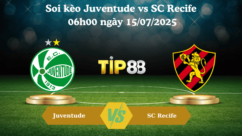 Soi kèo Juventude vs SC Recife 06h00 ngày 15/07/2025