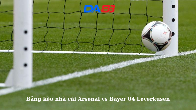 Bảng kèo nhà cái Arsenal vs Bayer 04 Leverkusen