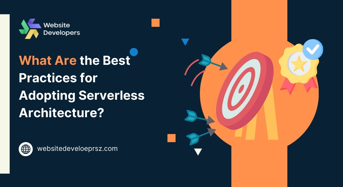 What Are the Best Practices for Adopting Serverless Architecture?