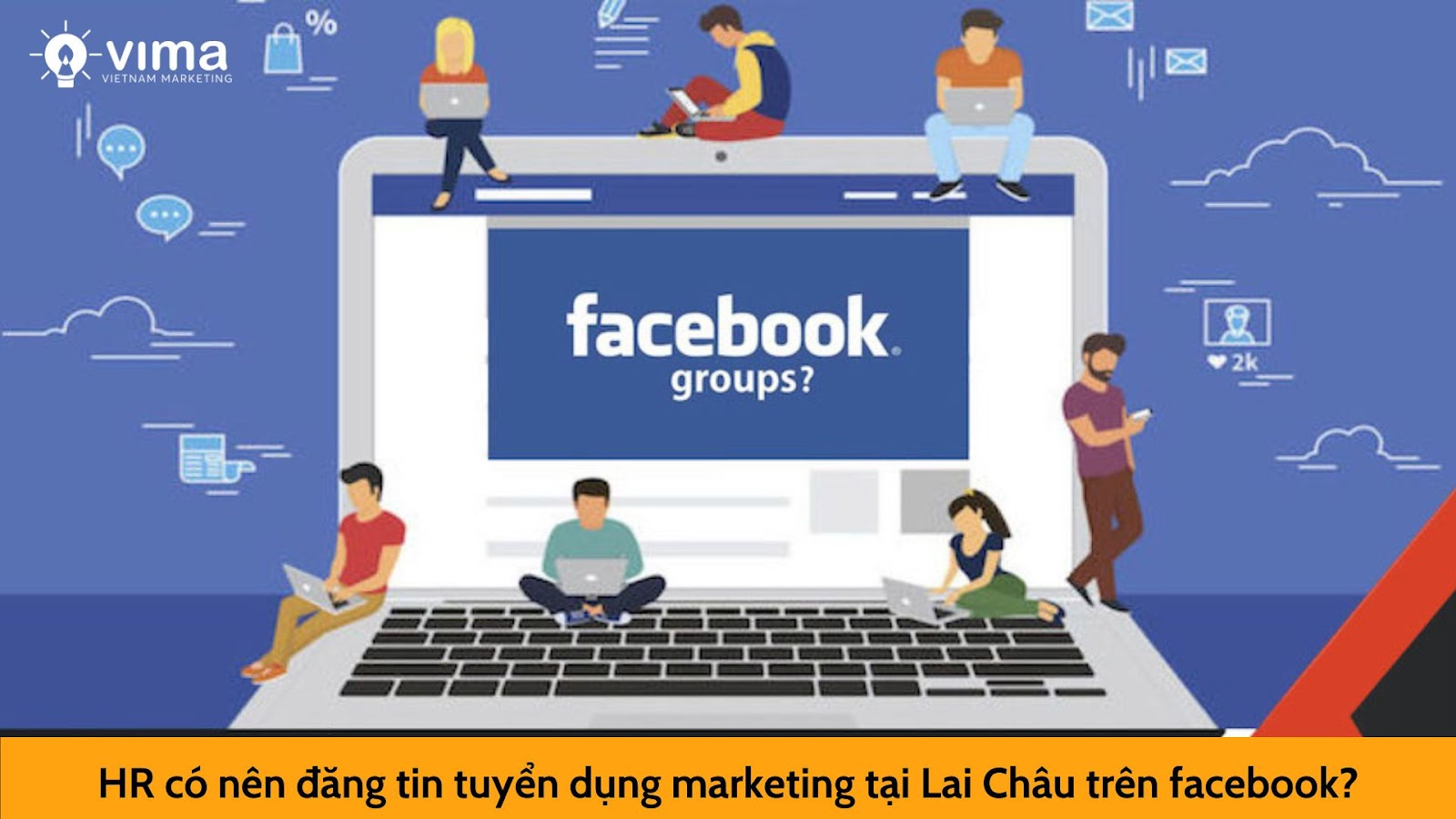 Cách tuyển dụng marketing tại Lai Châu hiệu quả trên Facebook
