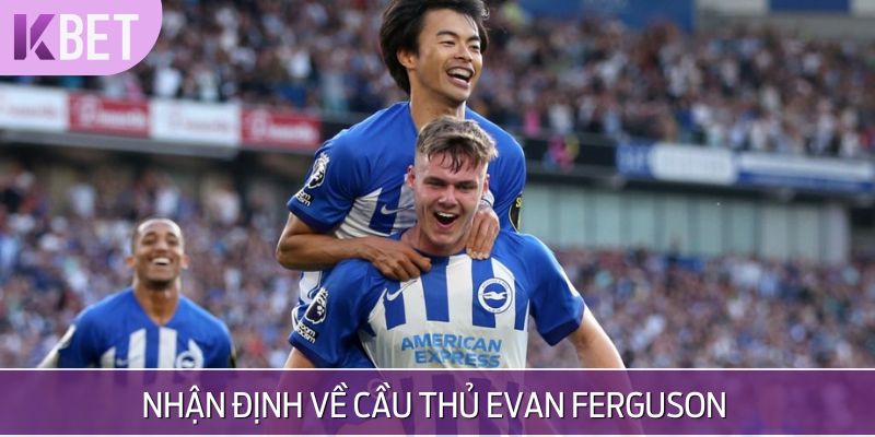 minh hoạ Nhận định về cầu thủ Evan Ferguson 
