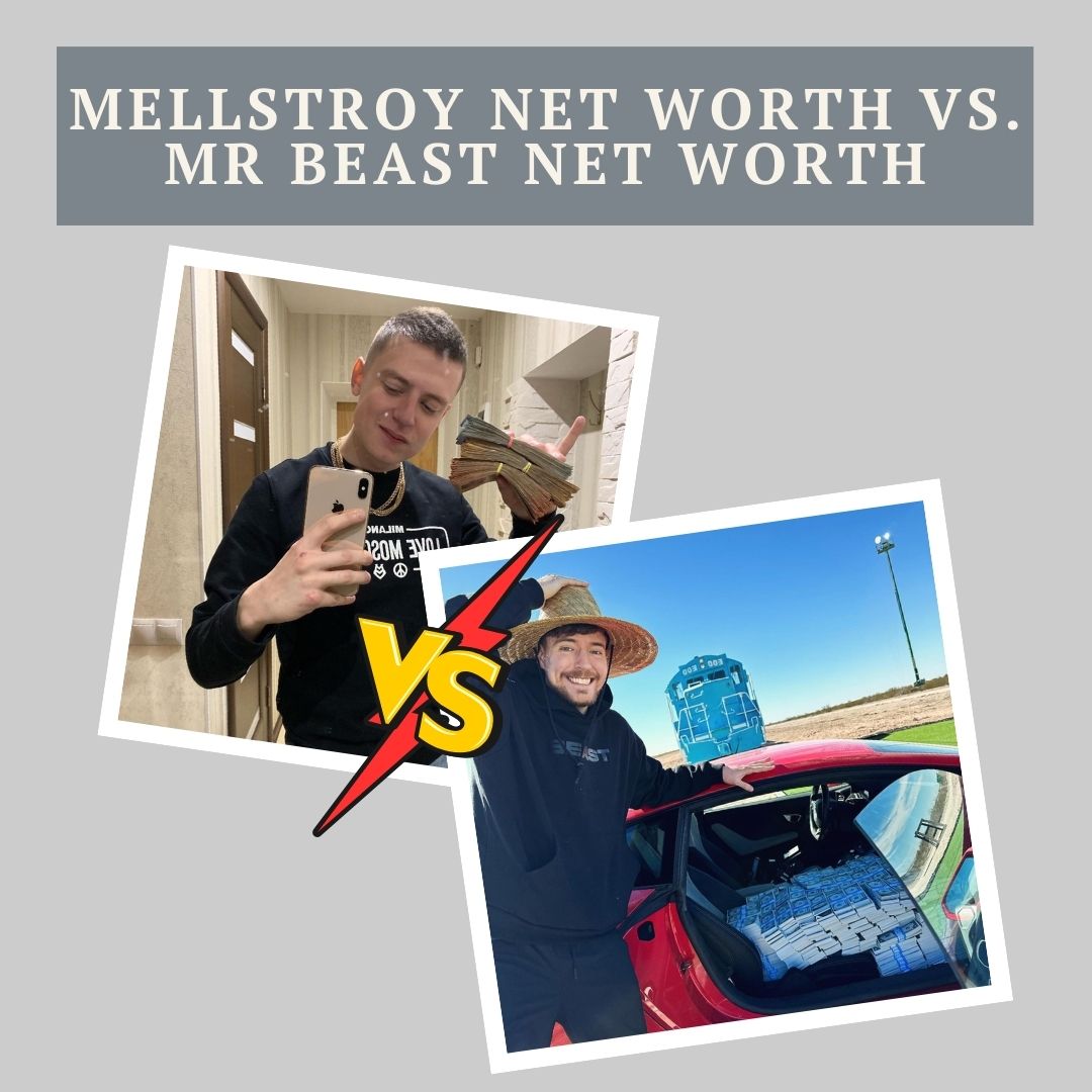 Mellstroy Net Worth vs. Mr Beast Net Worth

