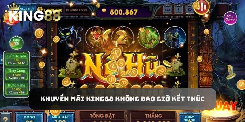 Khuyến mãi King88 không bao giờ kết thúc