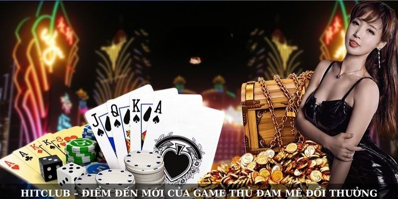 Hitclub – điểm đến mới của game thủ đam mê đổi thưởng