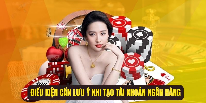 Cách tạo tài khoản ngân hàng - Điều kiện cần lưu ý