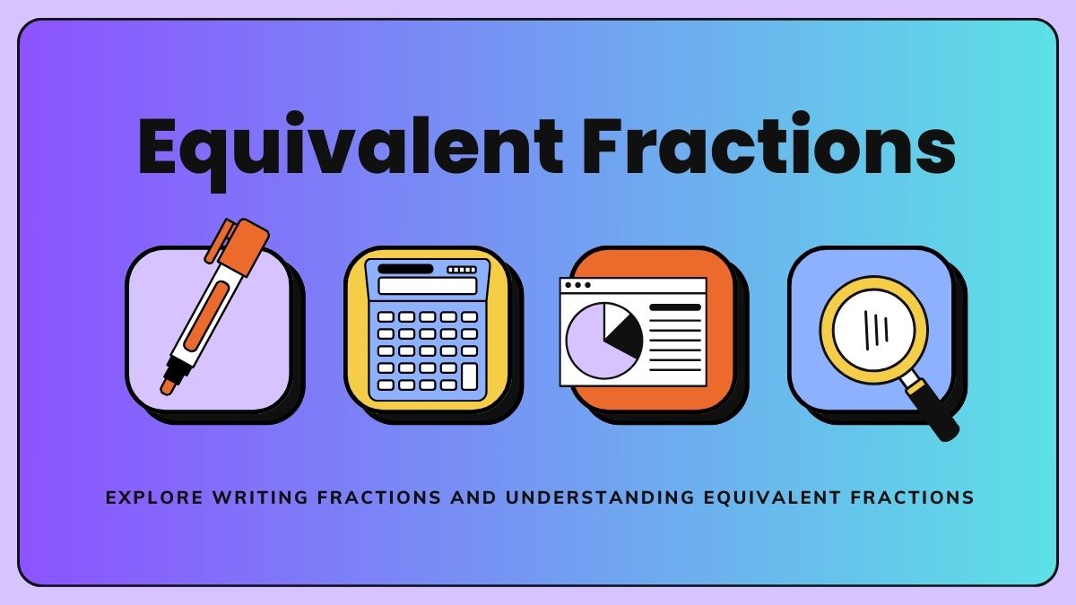 Equivalent Fractions