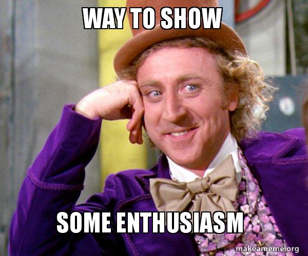 meme of Willy Wonka saying 'ways to show enthusiasm' as one of the tips to get sponsored on instagram