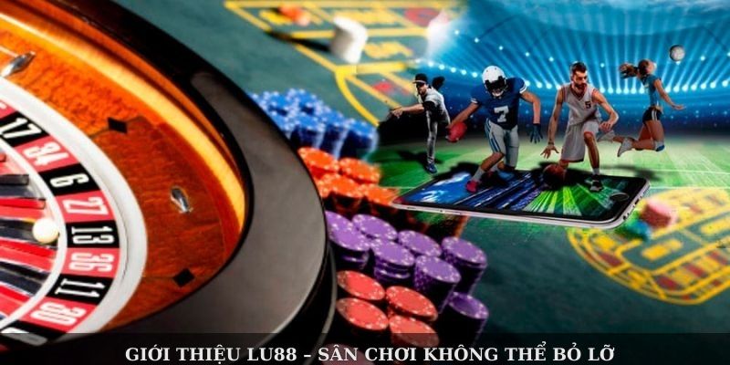 Giới thiệu Lu88 – sân chơi không thể bỏ lỡ