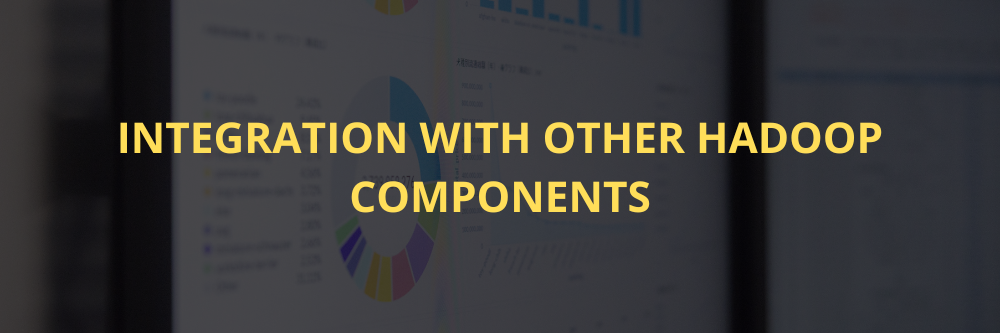 Integration with Other Hadoop Components