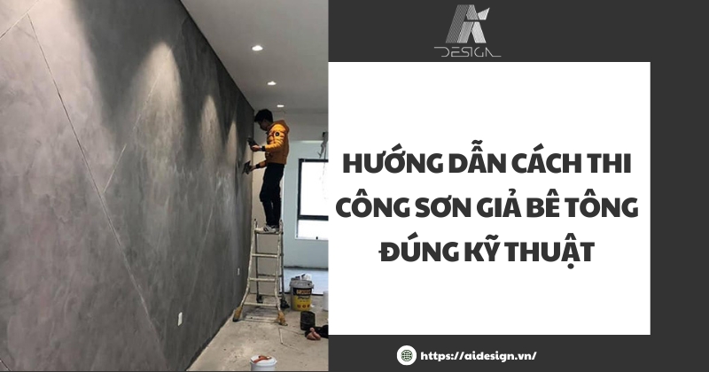 Thi công sơn giả bê tông đúng kỹ thuật