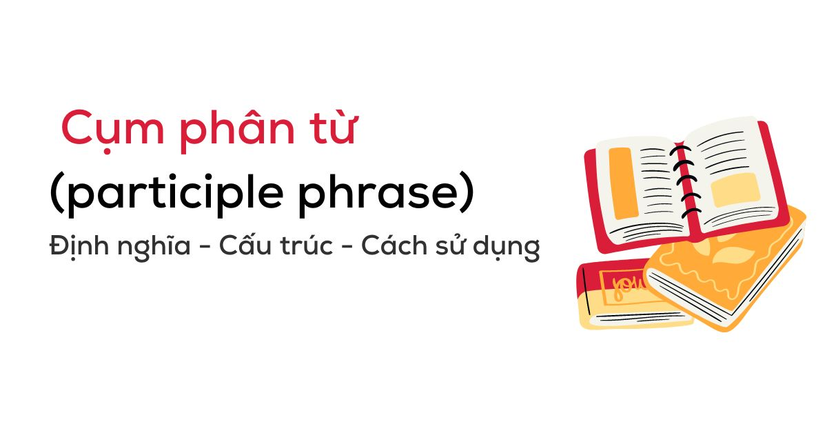 Cụm phân từ là gì?