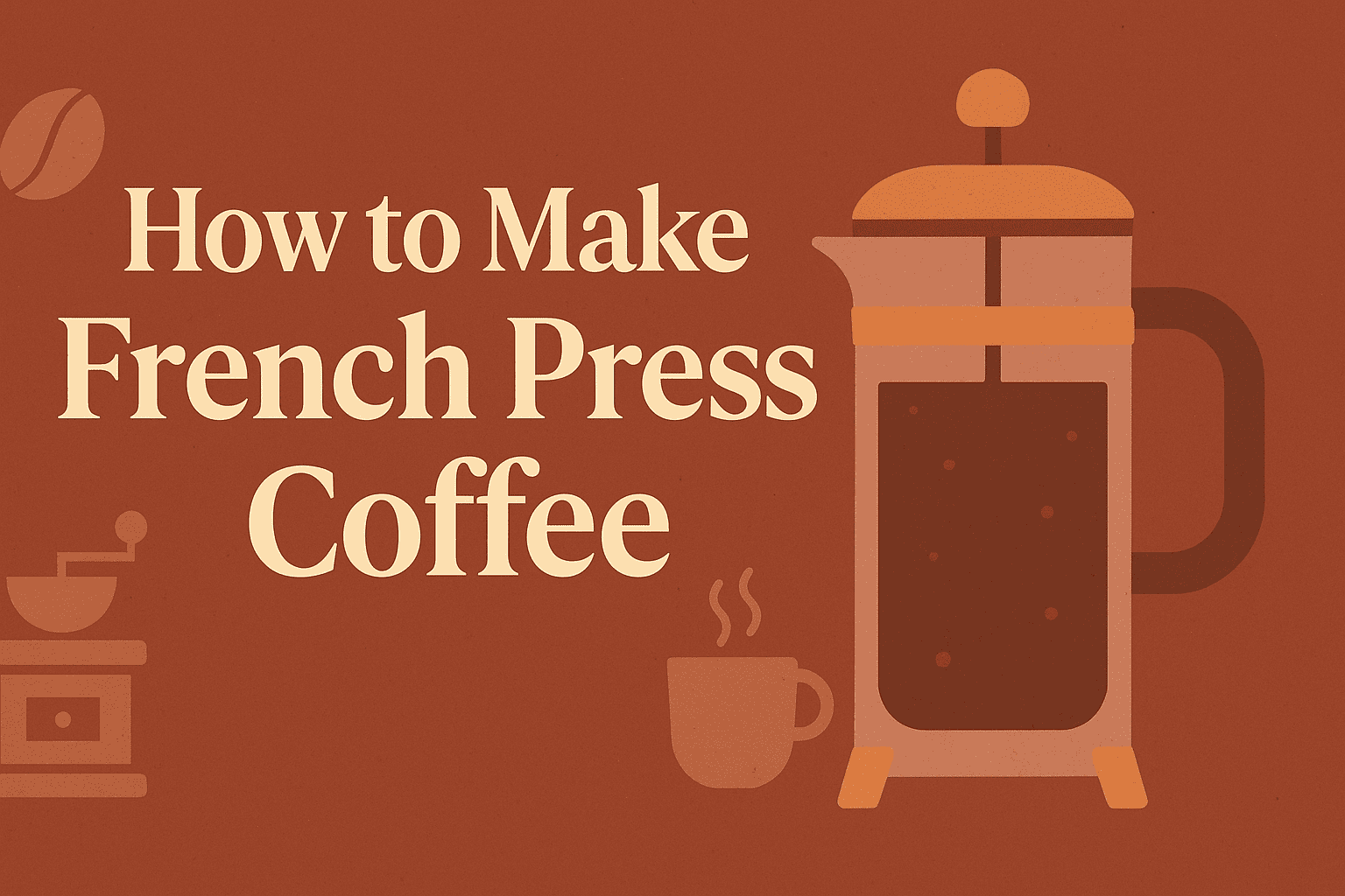 How to Make French Press Coffee: The Complete Guide