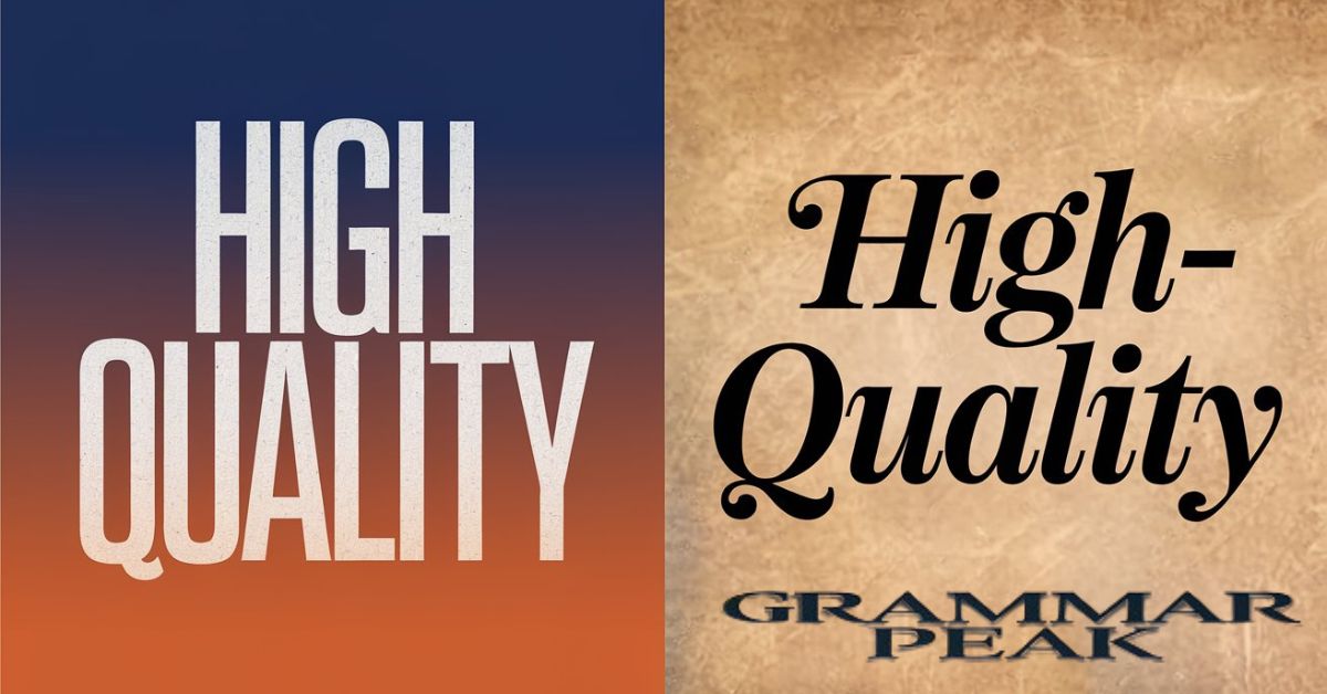 "High Quality" vs "High-Quality"