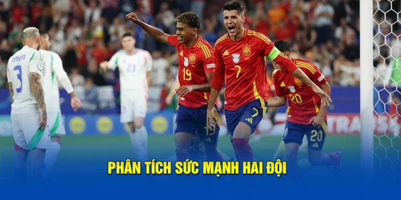 Phân tích sức mạnh hai đội