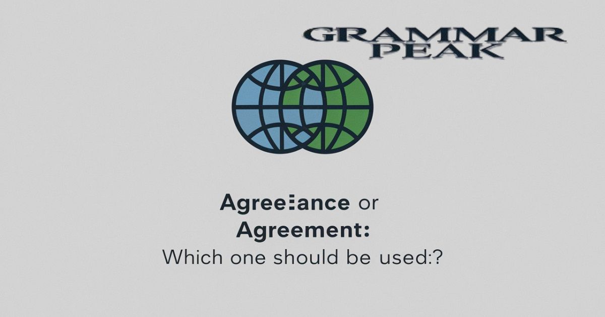 “Agreeance” or “Agreement”: Which One Should Be Used?