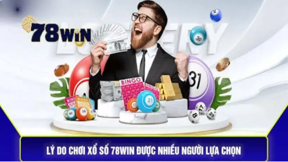 Các ưu điểm nổi bật của sảnh xổ số tại 78win là: