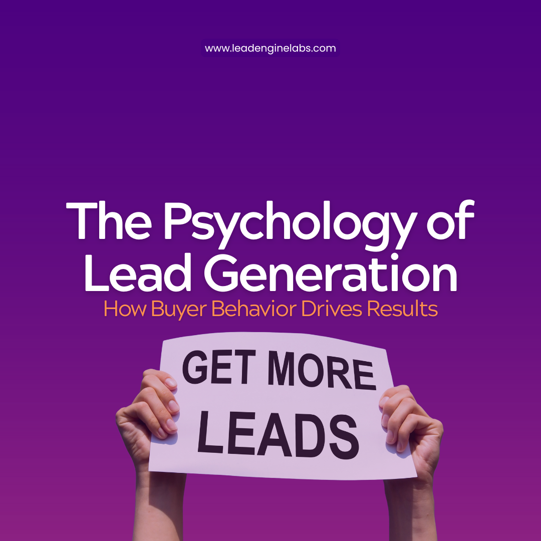 The Psychology of Lead Generation: How Buyer Behavior Drives Results