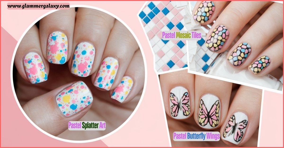 Collage of 3 nail art designs, Pastel Splatter Art and Pastel Butterfly Wings, with intricate patterns.