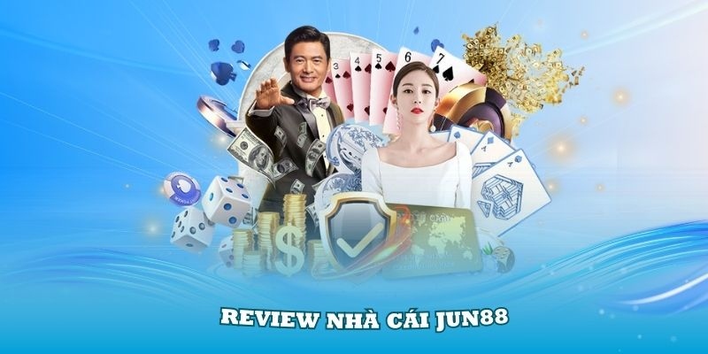 Thế mạnh tạo nên địa vị của Jun88