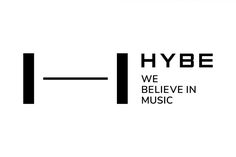 This contain the hybe logo is black and white with words above it that say, we believe in music