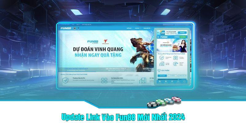 Update Link Vào Fun88 Mới Nhất 2024