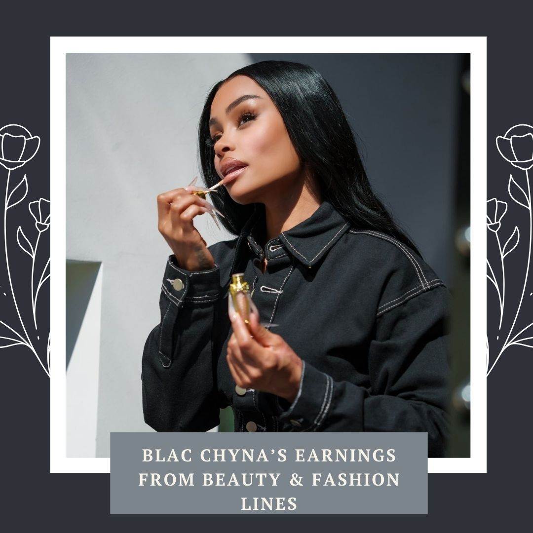What Drives Blac Chyna's Revenue Streams?