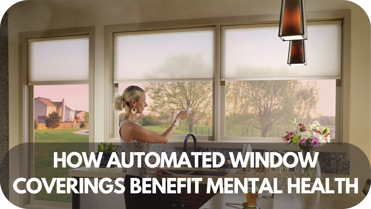 How Automated Window Coverings Benefit Mental Health