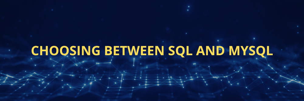 Choosing Between SQL and MySQL