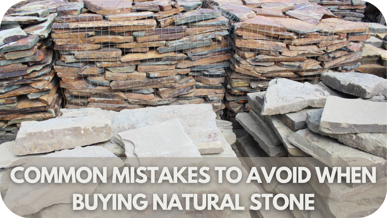 Learn the common mistakes to avoid when buying natural stone to ensure a smart purchase.