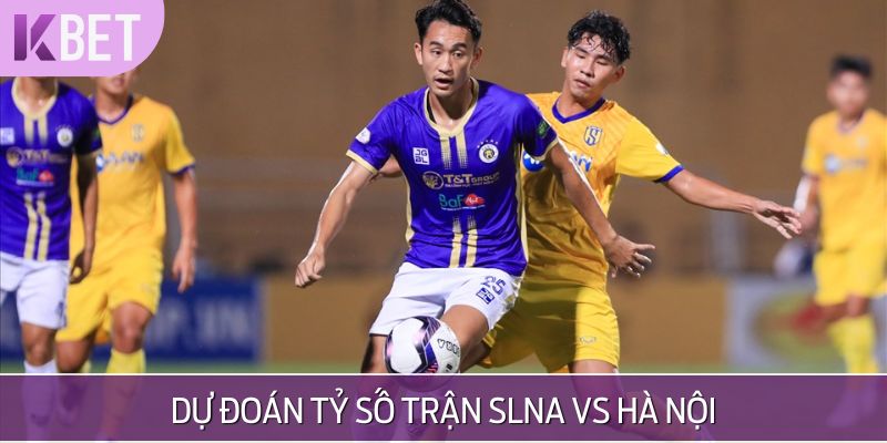 Dự đoán tỷ số: Sông Lam Nghệ An 1-1 Hà Nội FC
