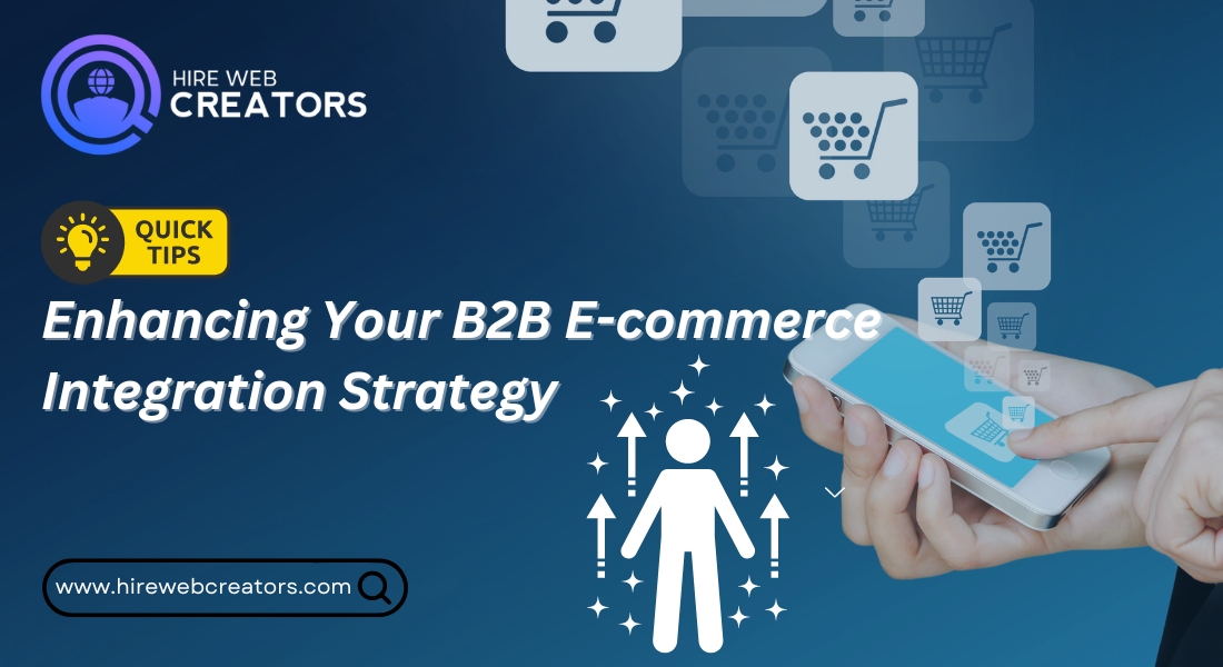 Enhancing Your B2B E-commerce  Integration Strategy