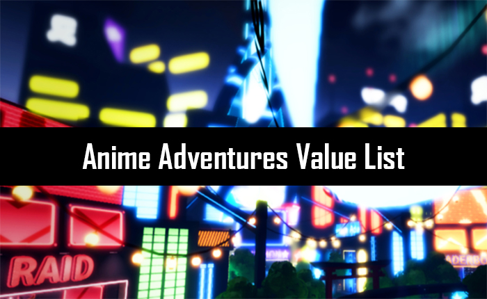 Anime Adventures Value List
