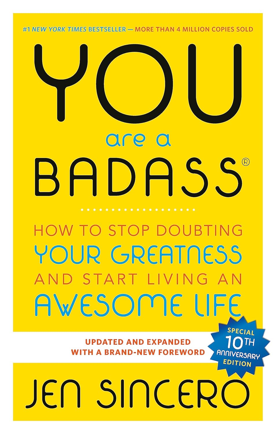 Front cover of the book You Are a Badass: How to Stop Doubting Your Greatness and Start Living an Awesome Life
by Jen Sincero.