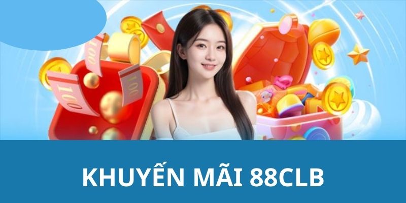 Khuyến Mãi 88CLB – Cổng Game Mở Ra Cơ Hội Thắng Lớn Cho Người Chơi-2