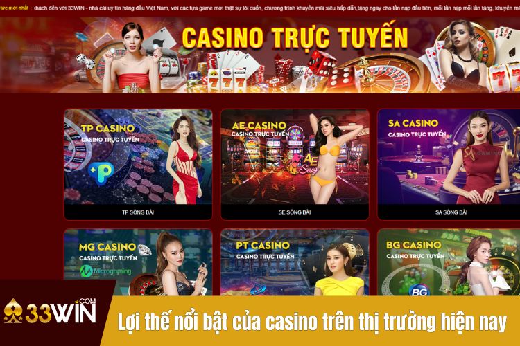 Lợi thế nổi bật của casino trên thị trường hiện nay