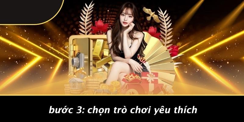 Bước 3: Chọn Trò Chơi Yêu Thích