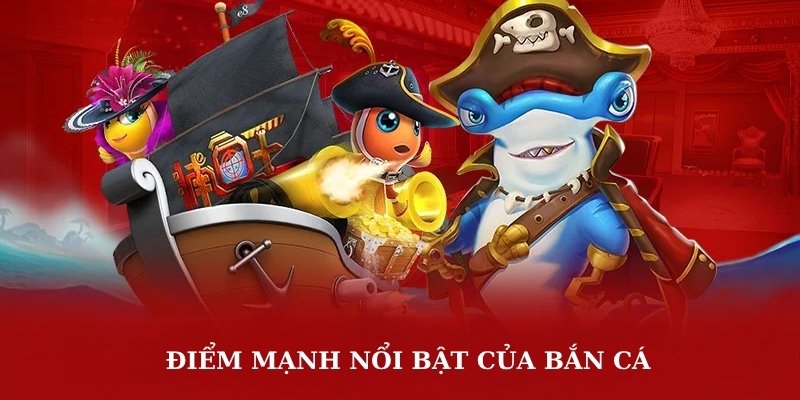 Điểm mạnh nổi bật tại sảnh bắn cá rikvip 