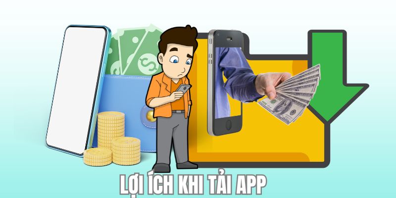 Điểm qua các lợi ích nổi bật bạn nhận được khi thực hiện tải app Fabet 