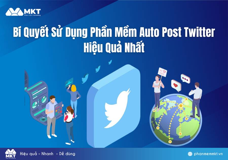 Bí Quyết Sử Dụng Phần Mềm Auto Post Twitter Hiệu Quả Nhất 2024