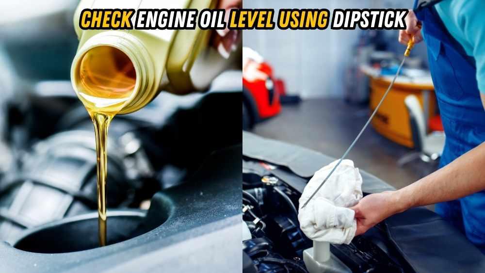 How to Check Engine Oil Level Using Dipstick