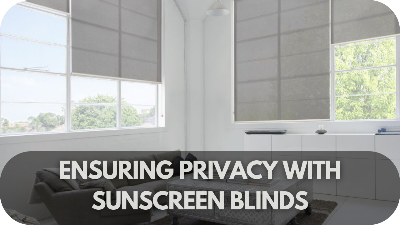 Ensuring Privacy with Sunscreen Blinds