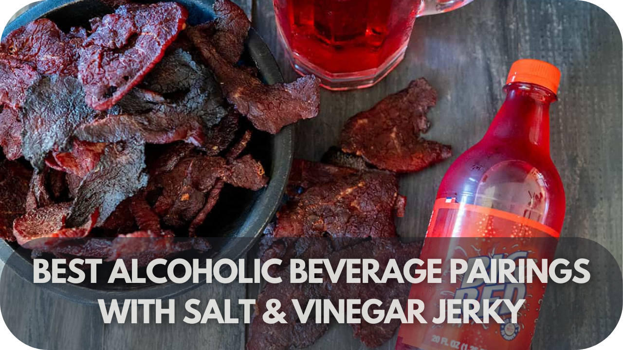 Top alcoholic drinks that perfectly complement the bold tang of salt & vinegar jerky.