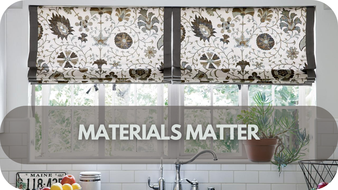 Understand how the right materials impact the look and functionality of your window treatments.