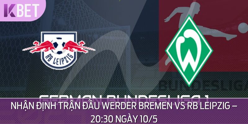 nhận định - soi kèo Werder Bremen Vs RB Leipzig