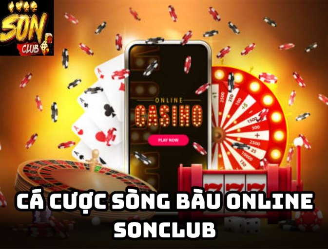 Cá cược sòng bàu trực tuyến Sonclub