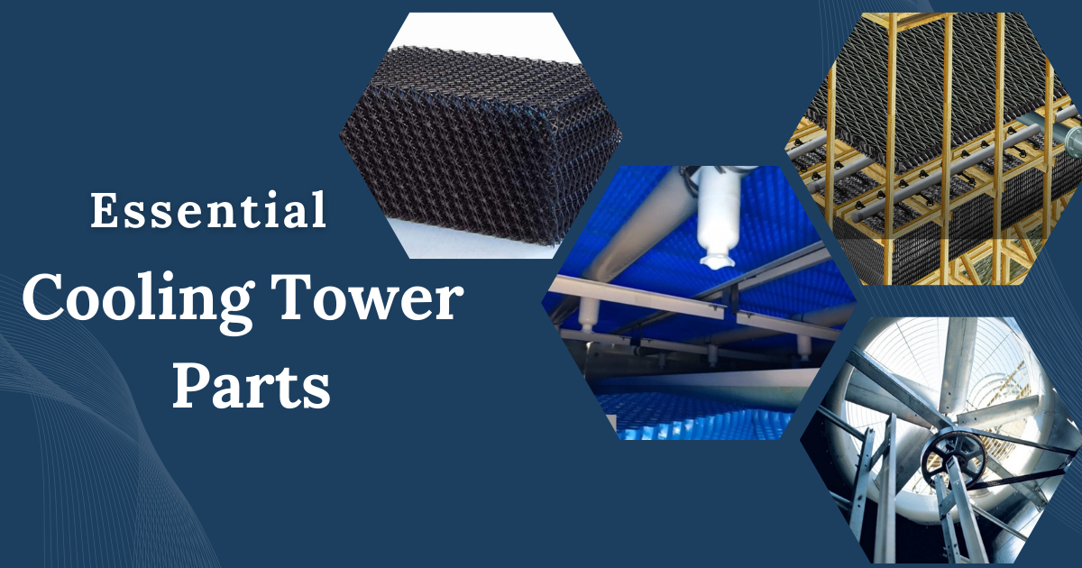 Essential Cooling Tower Parts 