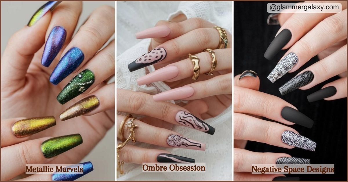 Three sets of hands with different nail art styles labeled Metallic Marvels, Ombre Obsession, Negative Space Designs.